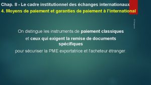 Chap 8 Le cadre institutionnel des changes internationaux