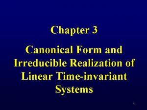 Chapter 3 Canonical Form and Irreducible Realization of