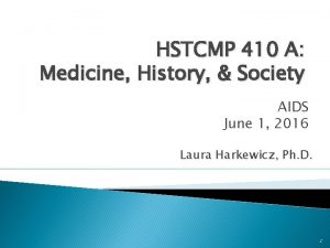 HSTCMP 410 A Medicine History Society AIDS June
