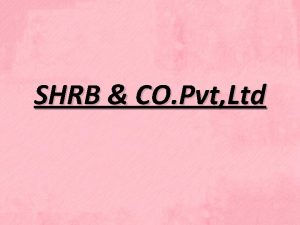 SHRB CO Pvt Ltd Companys intro Established 1994