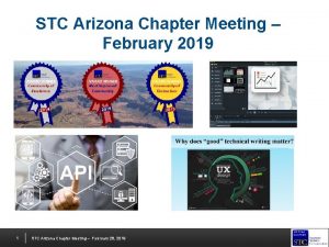 STC Arizona Chapter Meeting February 2019 1 STC