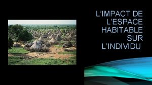 LIMPACT DE LESPACE HABITABLE SUR LINDIVIDU INTRODUCTION Lespace