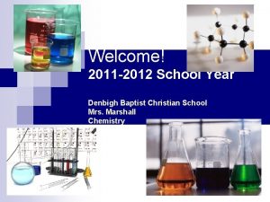 Welcome 2011 2012 School Year Denbigh Baptist Christian