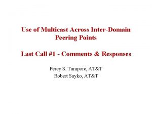 Use of Multicast Across InterDomain Peering Points Last