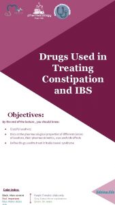 Drugs Used in Treating Constipation and IBS Objectives