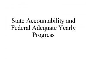 State Accountability and Federal Adequate Yearly Progress Texas