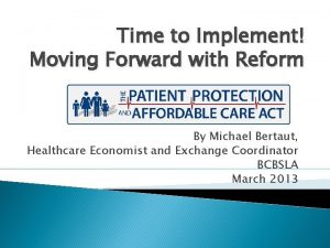 Time to Implement Moving Forward with Reform By