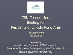 CBN Connect Inc Briefing for Residents of Lincoln