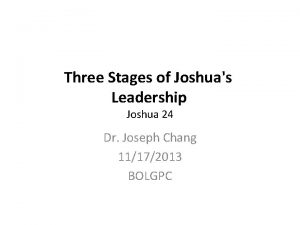 Three Stages of Joshuas Leadership Joshua 24 Dr