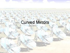 Curved Mirrors Images in Mirrors Size Attitude Location