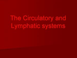 The Circulatory and Lymphatic systems Blood n Blood