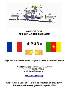 ASSOCIATION FRANCO CAMEROUNAISE BIAGNE Sige social 5 rue