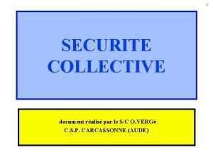 1 SECURITE COLLECTIVE document ralis par le SC