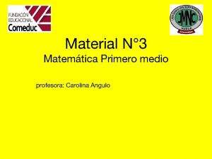 Material N 3 Matemtica Primero medio profesora Carolina