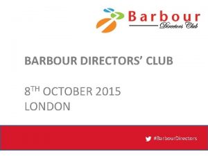 BARBOUR DIRECTORS CLUB 8 TH OCTOBER 2015 LONDON