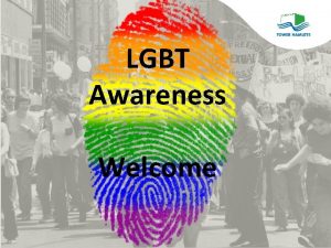 LGBT Awareness Welcome Introduction LGBT Awareness This module