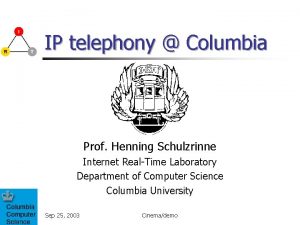 IP telephony Columbia Prof Henning Schulzrinne Internet RealTime