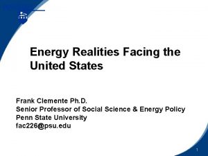 Energy Realities Facing the United States Frank Clemente