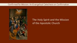 Confirmed for Mission An Evangelical Catechesis on Confirmation