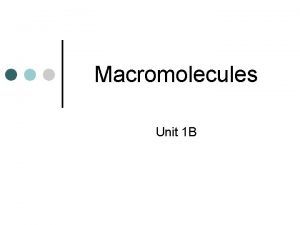 Macromolecules Unit 1 B Organic Compounds Compounds that