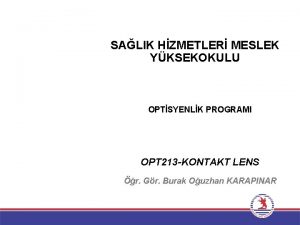 SALIK HZMETLER MESLEK YKSEKOKULU OPTSYENLK PROGRAMI OPT 213