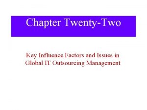 Chapter TwentyTwo Key Influence Factors and Issues in