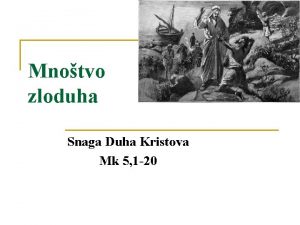 Mnotvo zloduha Snaga Duha Kristova Mk 5 1