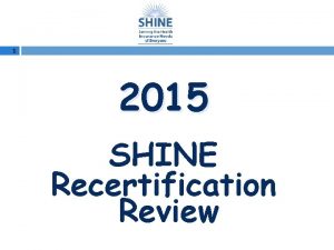 1 2015 SHINE Recertification Review Medicare 2 Part