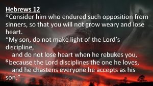 Hebrews 12 3 Consider him who endured such