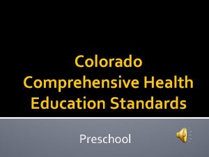 Colorado Comprehensive Health Education Standards Preschool Comprehensive Health