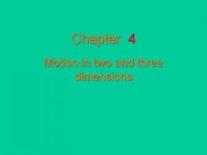 Chapter 4 Motion in two and three dimensions