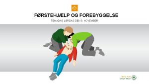 FRSTEHJLP OG FOREBYGGELSE TEMADAG LRDAG DEN 3 NOVEMBER