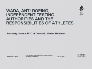 WADA ANTIDOPING INDEPENDENT TESTING AUTHORITIES AND THE RESPONSIBILITIES