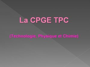 La CPGE TPC Technologie Physique et Chimie Questce