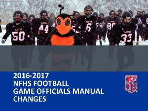 2016 2017 NFHS FOOTBALL GAME OFFICIALS MANUAL CHANGES