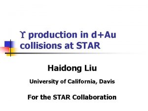 production in dAu collisions at STAR Haidong Liu