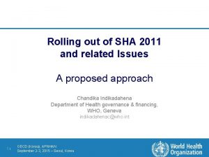 Rolling out of SHA 2011 and related Issues