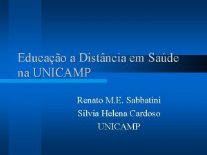 Educao a Distncia em Sade na UNICAMP Renato