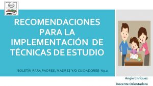 RECOMENDACIONES PARA LA IMPLEMENTACIN DE TCNICAS DE ESTUDIO