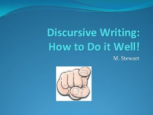 Discursive Writing How to Do it Well M