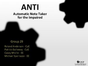 ANTI Automatic Note Taker for the Impaired Group