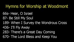 Hymns for Worship at Woodmont 66 s Hear