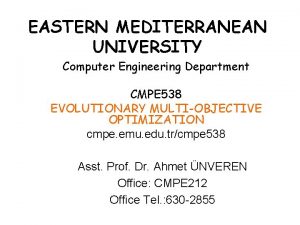 EASTERN MEDITERRANEAN UNIVERSITY Computer Engineering Department CMPE 538