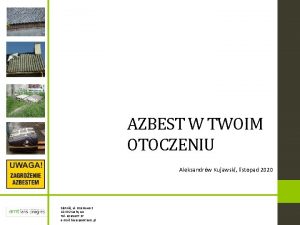 AZBEST W TWOIM OTOCZENIU Aleksandrw Kujawski listopad 2020