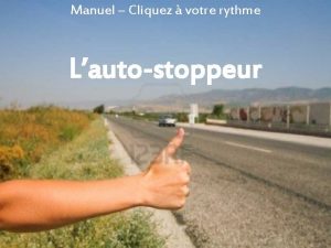 Manuel Cliquez votre rythme Lautostoppeur Sur une route