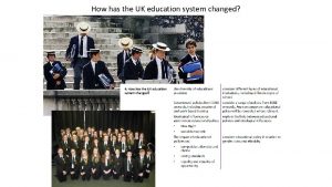 How has the UK education system changed Types