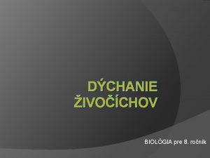 DCHANIE IVOCHOV BIOLGIA pre 8 ronk o u