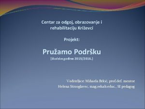 Centar za odgoj obrazovanje i rehabilitaciju Krievci Projekt