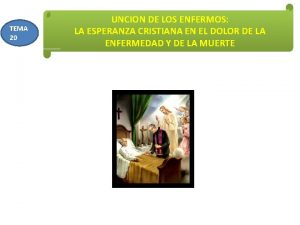 TEMA 20 UNCION DE LOS ENFERMOS LA ESPERANZA