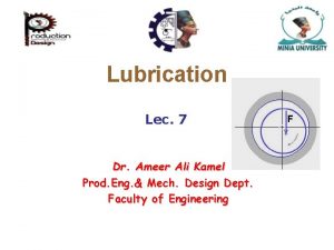 Lubrication Lec 7 Dr Ameer Ali Kamel Prod